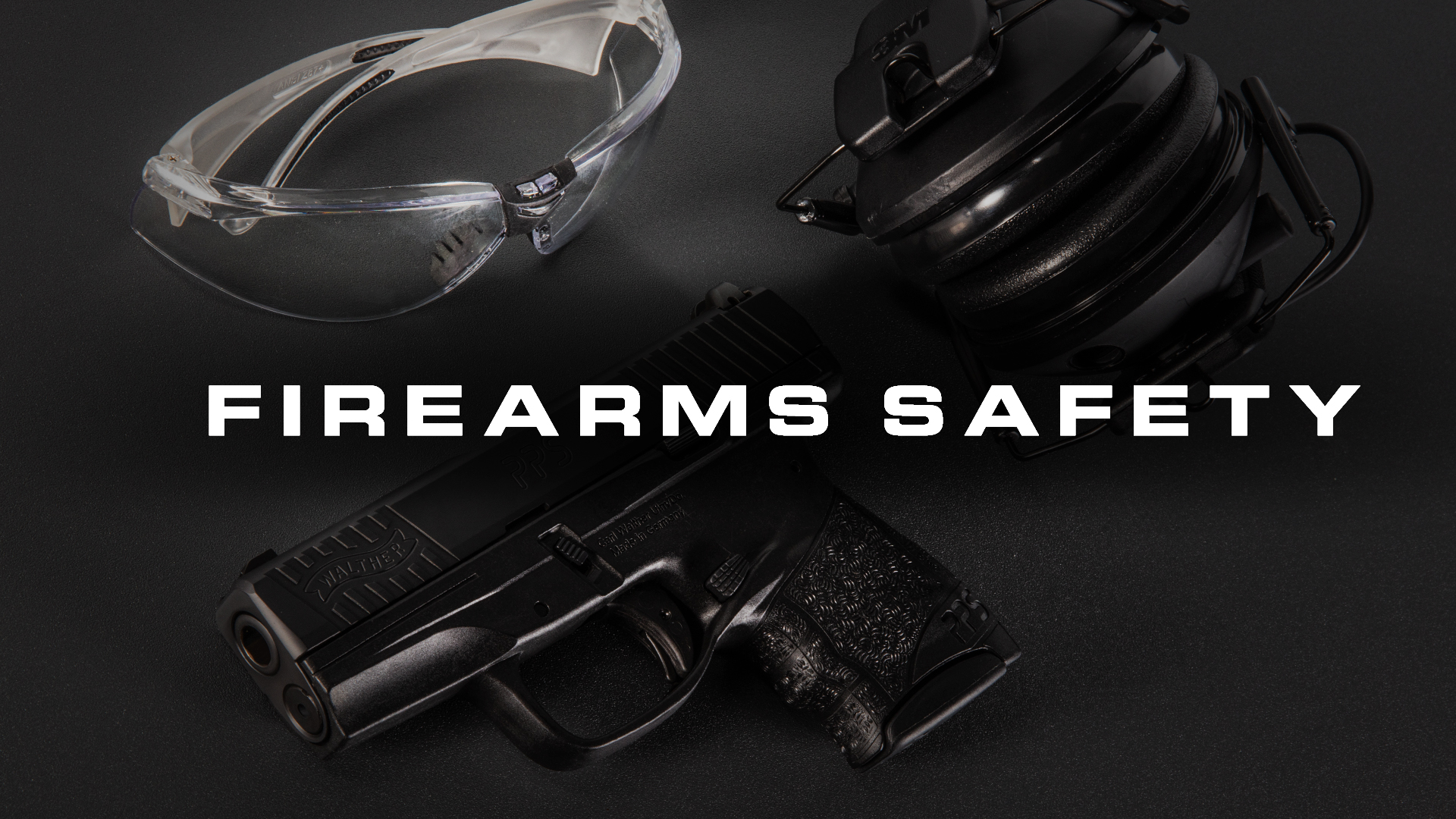 The Basics Of Firearms Safety Www waltherarms