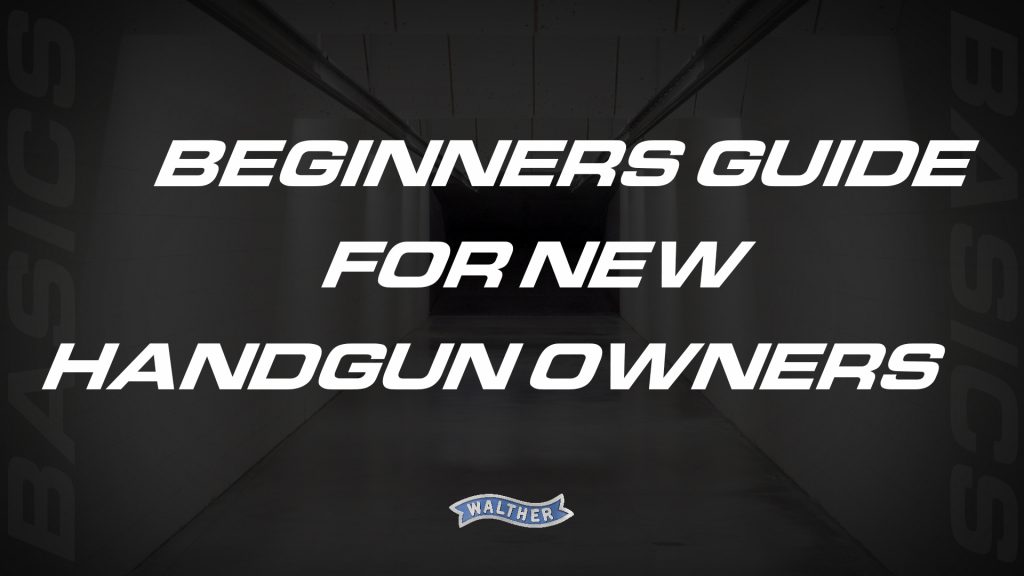 Beginners guide for new handgun owners - Tips for new shooters